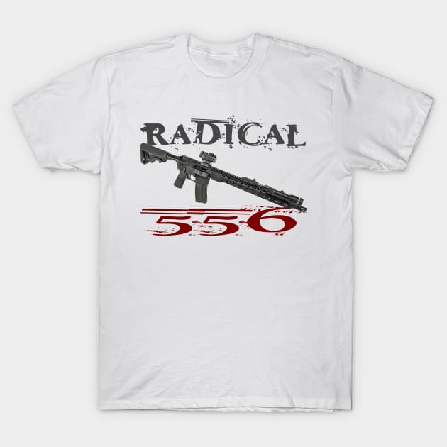 AR15 Rifle Radical 556 T-Shirt by Aim For The Face